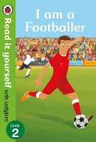 Book Cover for I am a Footballer – Read it yourself with Ladybird Level 2 by Ladybird