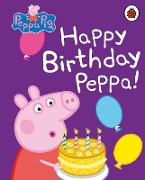 Book Cover for Peppa Pig: Happy Birthday, Peppa by Peppa Pig