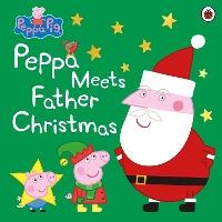 Book Cover for Peppa Pig: Peppa Meets Father Christmas by Peppa Pig