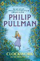 Book Cover for Clockwork or All Wound Up by Philip Pullman