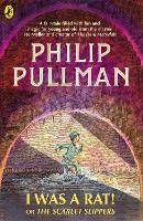 Book Cover for I Was a Rat! Or, The Scarlet Slippers by Philip Pullman