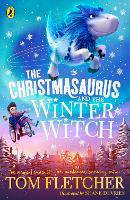 Book Cover for The Christmasaurus and the Winter Witch by Tom Fletcher