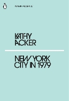 Book Cover for New York City in 1979 by Kathy Acker