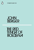 Book Cover for The Red Tenda of Bologna by John Berger