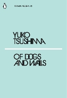 Book Cover for Of Dogs and Walls by Yuko Tsushima