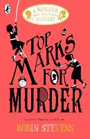 Book Cover for Top Marks For Murder A Murder Most Unladylike Mystery by Robin Stevens