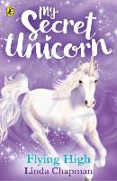 Book Cover for My Secret Unicorn: Flying High by Linda Chapman