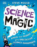 Book Cover for Science is Magic  by Steve Mould