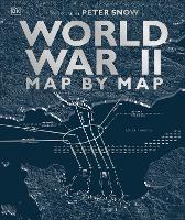 Book Cover for World War II Map by Map by DK, Peter Snow