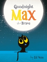 Book Cover for Goodnight, Max the Brave by Ed Vere