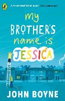 Book Cover for My Brother's Name Is Jessica by John Boyne