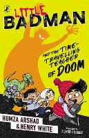 Book Cover for Little Badman and the Time-travelling Teacher of Doom by Humza Arshad, Henry White