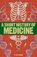 Book Cover for A Short History of Medicine by Steve Parker