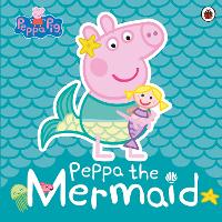 Book Cover for Peppa Pig: Peppa the Mermaid by Peppa Pig