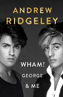 Book Cover for Wham! George & Me by Andrew Ridgeley