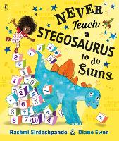 Book Cover for Never Teach a Stegosaurus to Do Sums by Rashmi Sirdeshpande