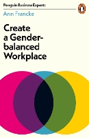 Book Cover for Create a Gender-Balanced Workplace by Ann Francke