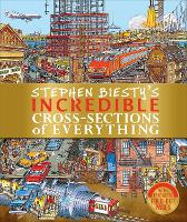 Book Cover for Stephen Biesty's Incredible Cross-Sections of Everything by Richard Platt