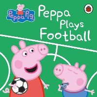 Book Cover for Peppa Pig: Peppa Plays Football by Peppa Pig