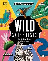 Book Cover for Wild Scientists by Steve Mould