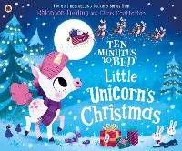 Book Cover for Ten Minutes to Bed: Little Unicorn's Christmas by Rhiannon Fielding