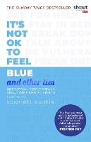 Book Cover for It's Not OK to Feel Blue and Other Lies by Shout