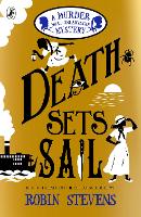 Book Cover for Death Sets Sail A Murder Most Unladylike Mystery by Robin Stevens