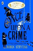 Book Cover for Once Upon a Crime A Murder Most Unladylike Mystery by Robin Stevens