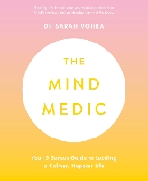 Book Cover for The Mind Medic by Dr Sarah Vohra