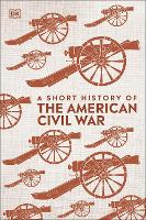 Book Cover for A Short History of The American Civil War by DK