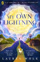 Cover for My Own Lightning by Lauren Wolk
