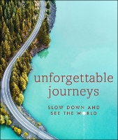 Book Cover for Unforgettable Journeys by DK Eyewitness