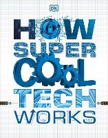 Book Cover for How Super Cool Tech Works by DK