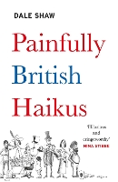 Book Cover for Painfully British Haikus by Dale Shaw