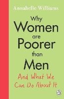 Book Cover for Why Women Are Poorer Than Men and What We Can Do About It by Annabelle Williams