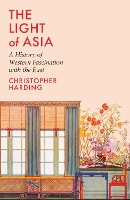 Book Cover for The Light of Asia by Christopher Harding