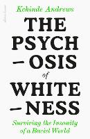 Book Cover for The Psychosis of Whiteness by Kehinde Andrews