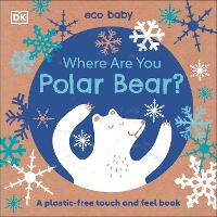 Book Cover for Eco Baby Where Are You Polar Bear? by DK