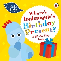 Book Cover for In the Night Garden: Where's Igglepiggle's Birthday Present? by In the Night Garden