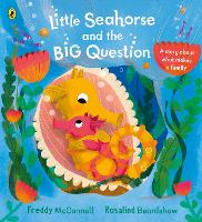 Book Cover for Little Seahorse and the Big Question by Freddy McConnell