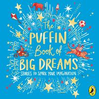 Book Cover for The Puffin Book of Big Dreams by Puffin