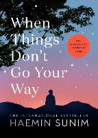 Book Cover for When Things Don’t Go Your Way by Haemin Sunim