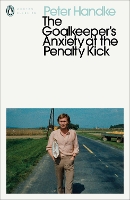 Book Cover for The Goalkeeper's Anxiety at the Penalty Kick by Peter Handke