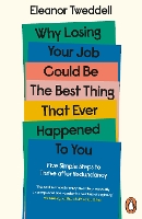 Book Cover for Why Losing Your Job Could be the Best Thing That Ever Happened to You by Eleanor Tweddell