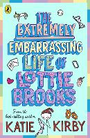 Book Cover for The Extremely Embarrassing Life of Lottie Brooks by Katie Kirby