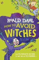 Book Cover for How to Avoid Witches by Kay Woodward, Roald Dahl