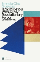Book Cover for I Embrace You With All My Revolutionary Fervor by Ernesto Che Guevara