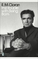 Book Cover for The Trouble With Being Born by E. M. Cioran