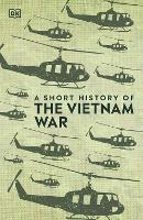 Book Cover for A Short History of The Vietnam War by DK