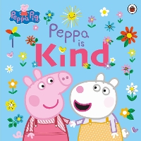 Book Cover for Peppa Pig: Peppa Is Kind by Peppa Pig